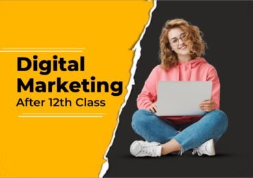 Starting Your Journey in Digital Marketing After 12th Class